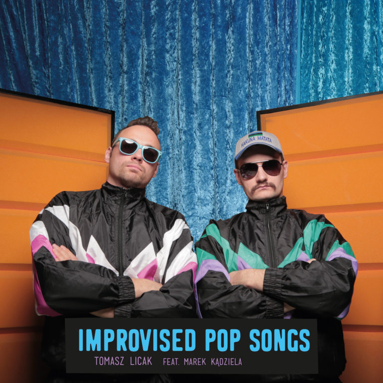 Improvised Pop Songs - Tomasz Licak, Marek Kądziela