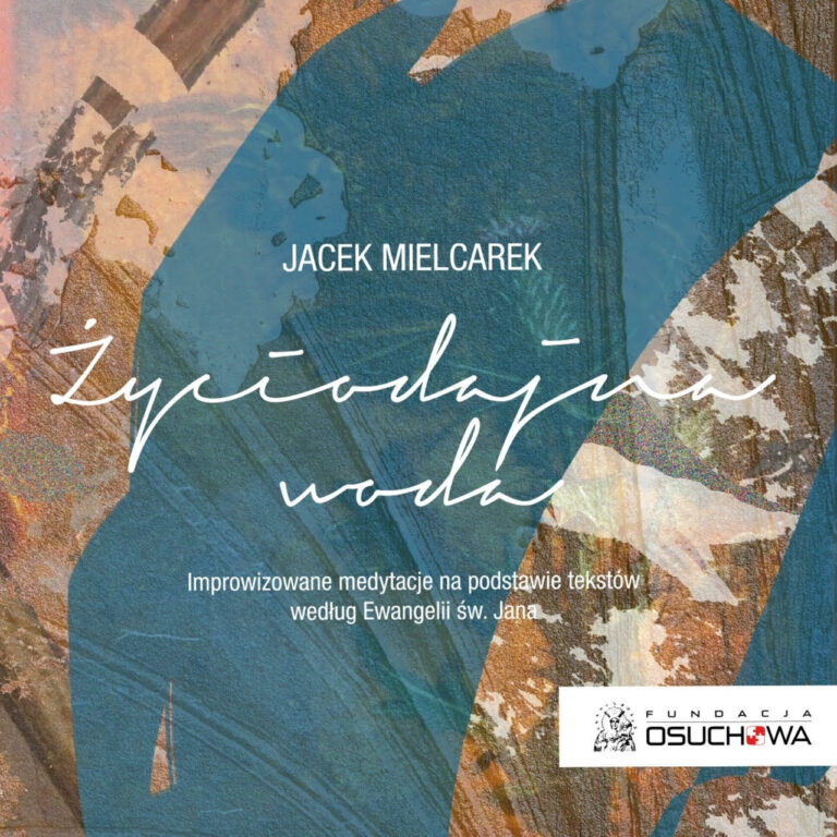 Jacek Mielcarek "Życiodajna woda" wg Ewangelii św. Jana